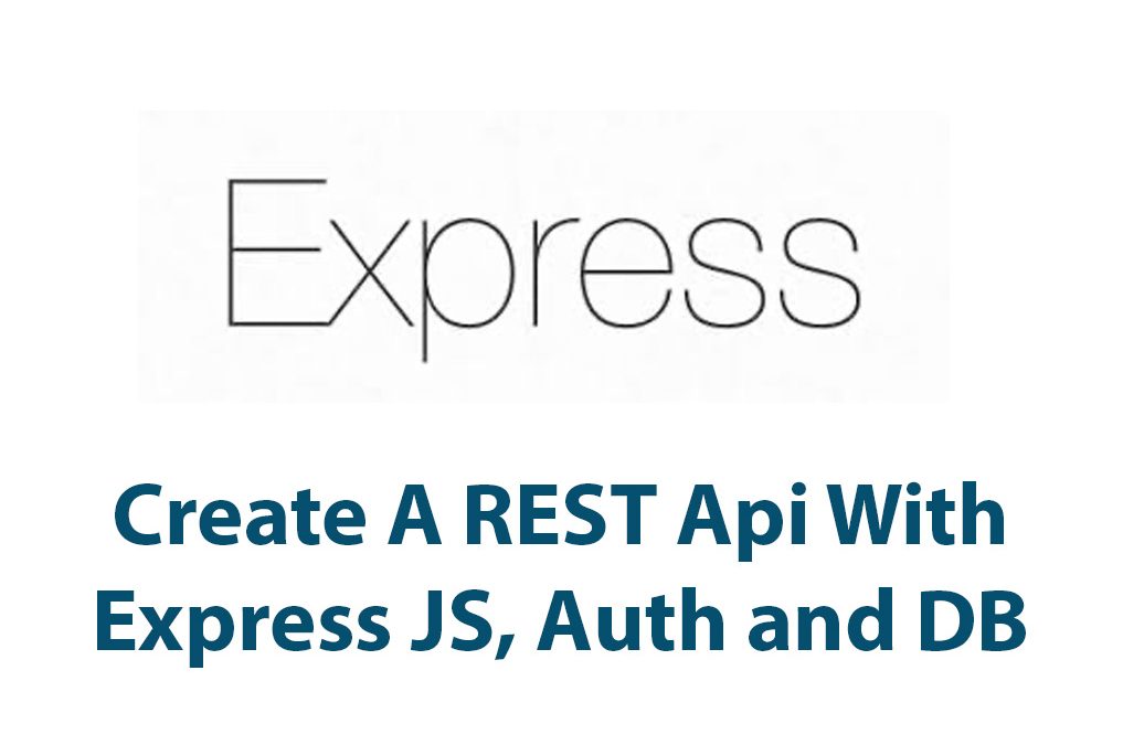 How To Create A REST Api With Express JS