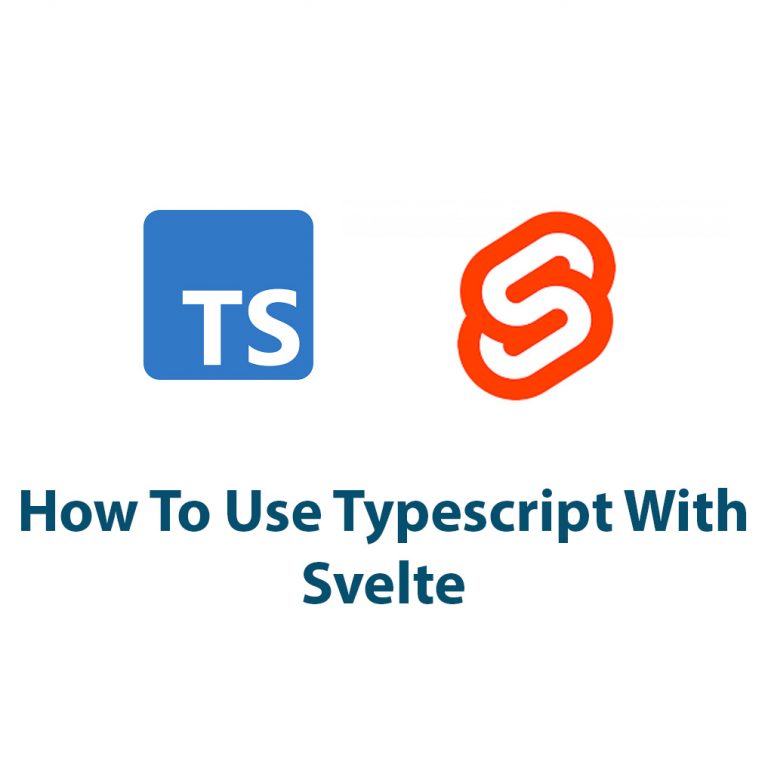 How To Use Typescript With Svelte