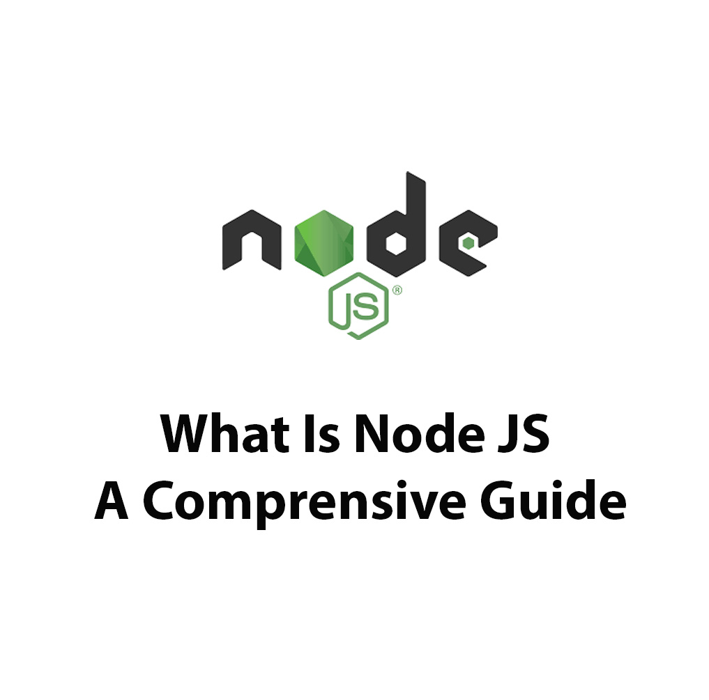 What Is Node JS A Comprehensive Guide