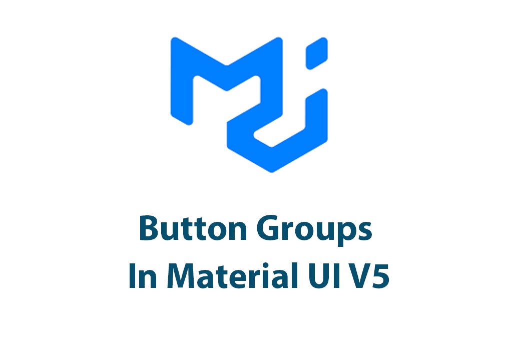 Button Groups In Material UI V5